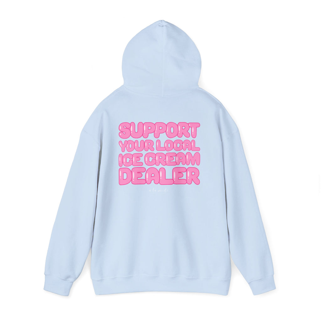 Support Your Local Ice Cream Dealer Hoodie