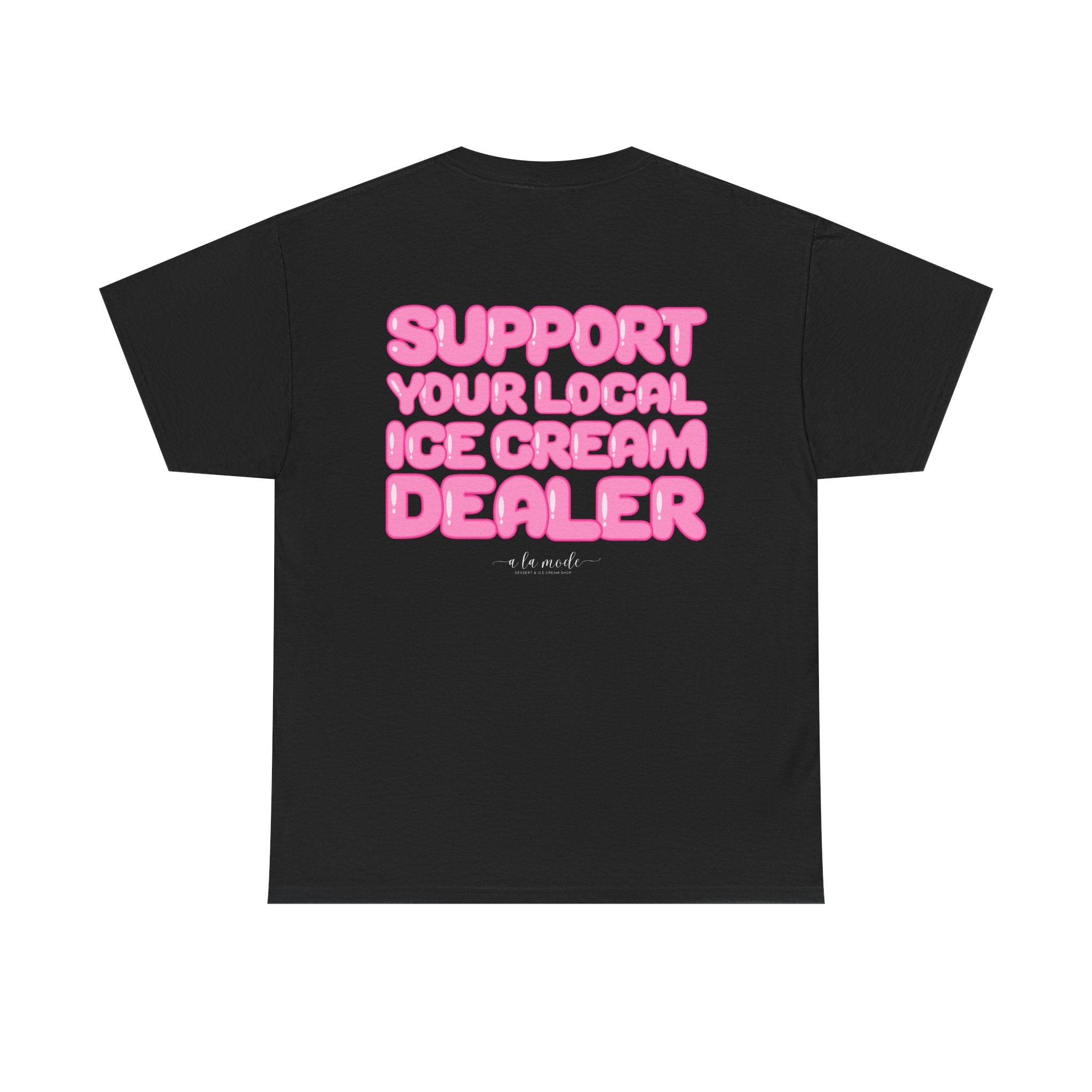 Support Your Local Ice Cream Dealer Tee