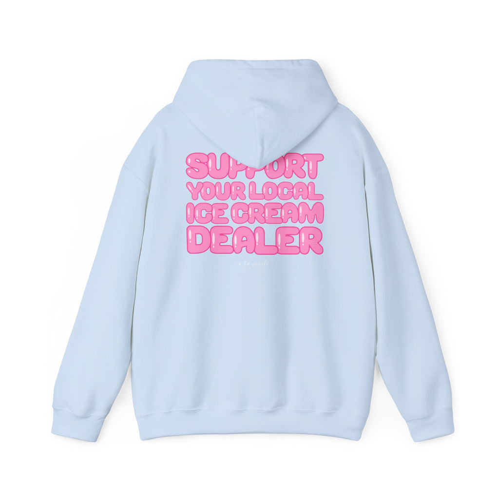 Support Your Local Ice Cream Dealer Hoodie