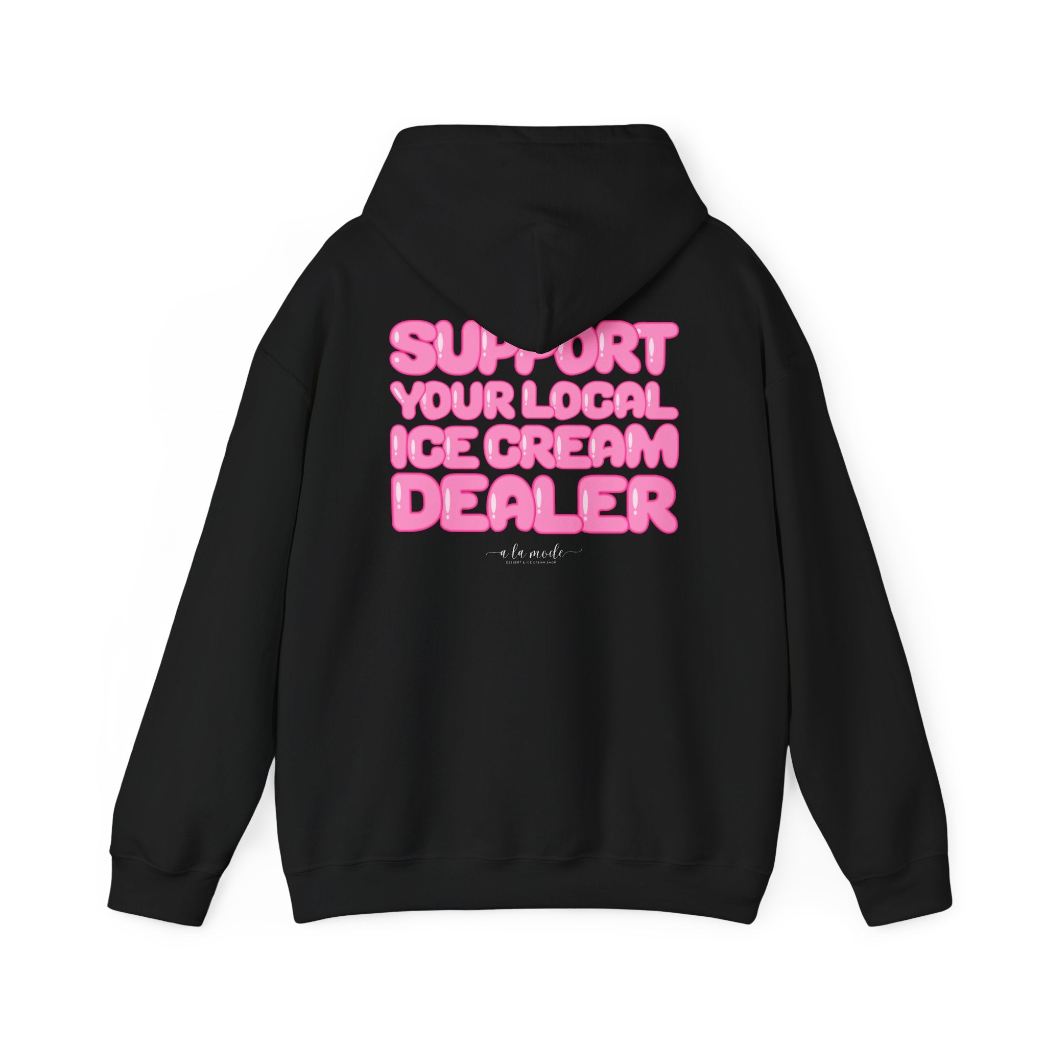 Support Your Local Ice Cream Dealer Hoodie